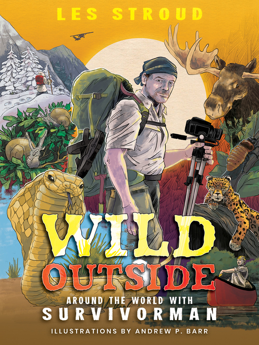 Title details for Wild Outside by Les Stroud - Available